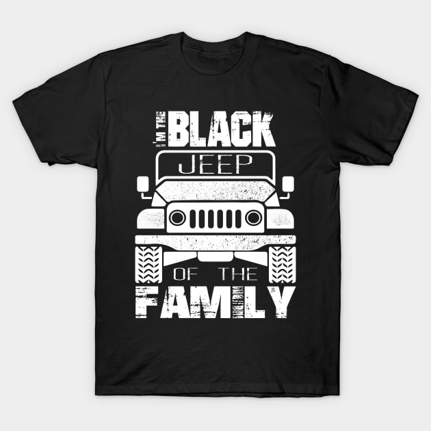 The Black Jeep Of The Family Gift For Jeep Lover Friend Family T-Shirt by Dreamshipus